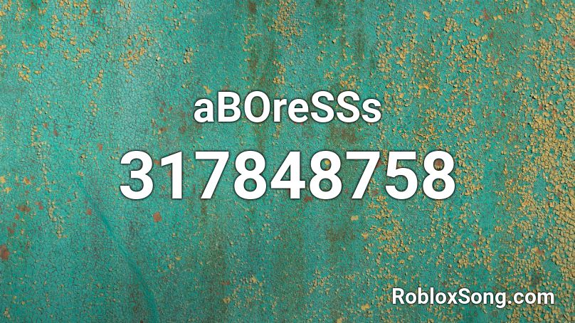aBOreSSs Roblox ID