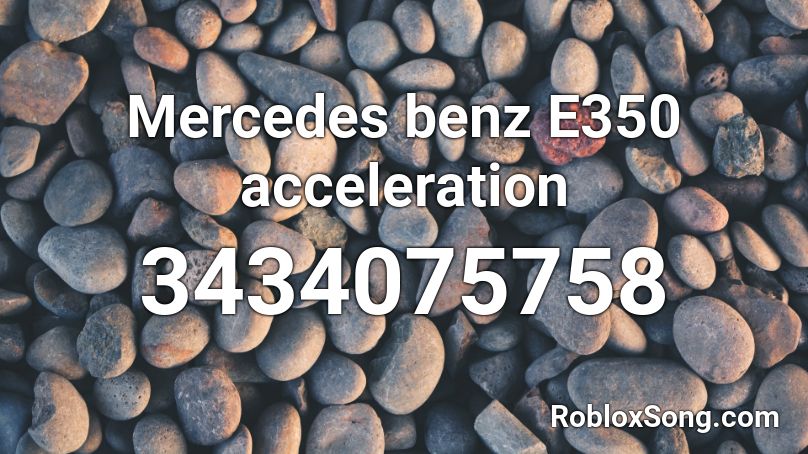 Mercedes benz E350 acceleration Roblox ID
