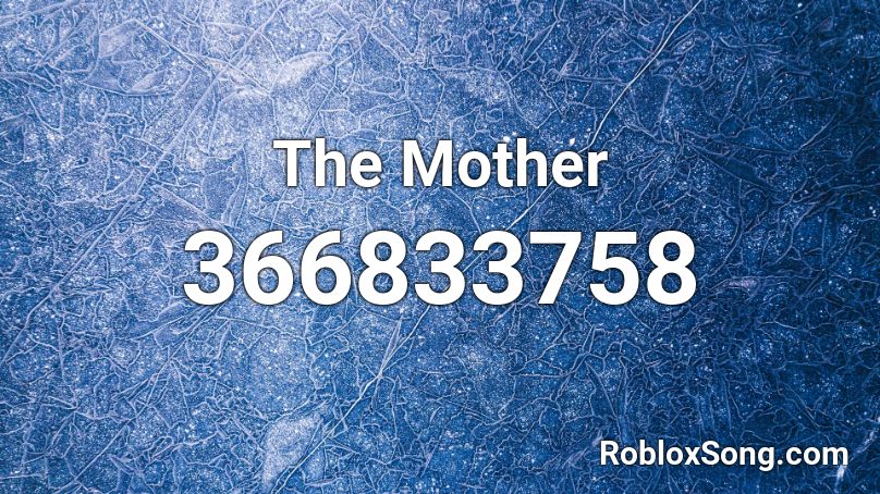 The Mother Roblox ID