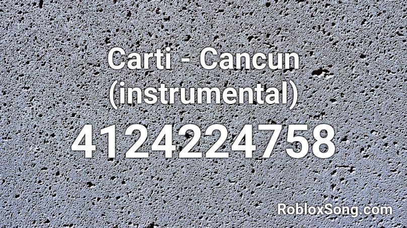 Carti - Cancun (instrumental) Roblox ID