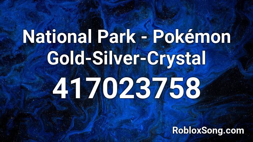 National Park Pokemon Gold Silver Crystal Roblox Id Roblox Music Codes - pokemon gold roblox