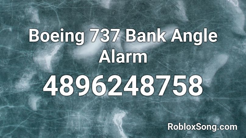 Boeing 737 Bank Angle Alarm Roblox ID