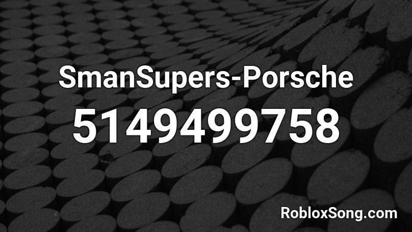 SmanSupers-Porsche Roblox ID