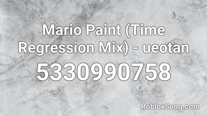 Mario Paint (Time Regression Mix) - ueotan Roblox ID