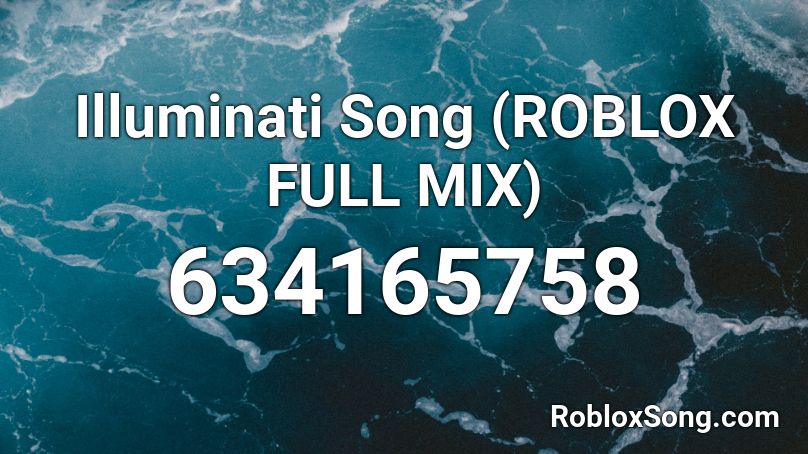 Illuminati Song Roblox Full Mix Roblox Id Roblox Music Codes - illuminati song roblox id