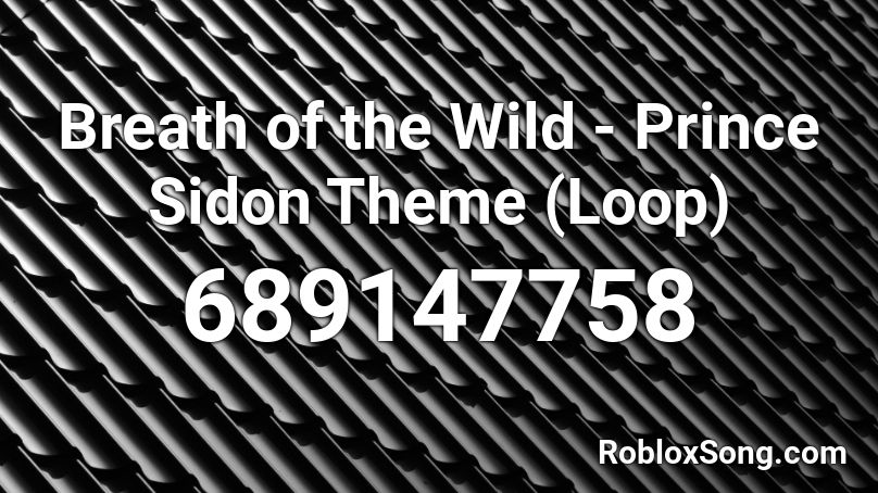 Breath of the Wild - Prince Sidon Theme (Loop) Roblox ID