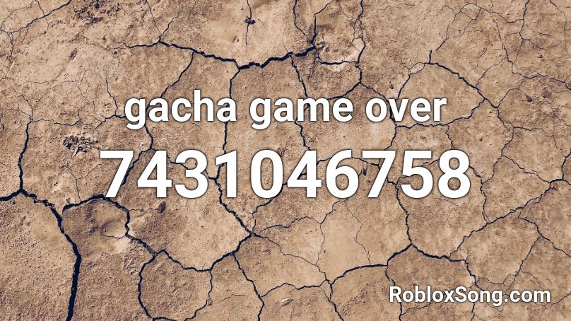 gacha game over Roblox ID