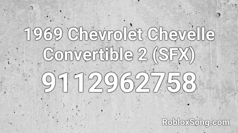 1969 Chevrolet Chevelle Convertible 2 (SFX) Roblox ID