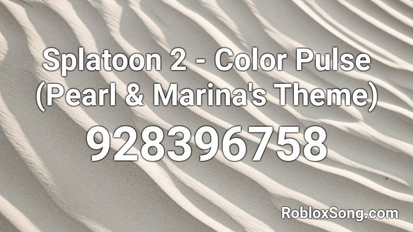 Splatoon 2 - Color Pulse (Pearl & Marina's Theme) Roblox ID