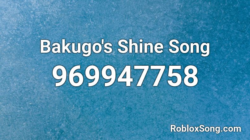 Bakugo's Shine Song Roblox ID