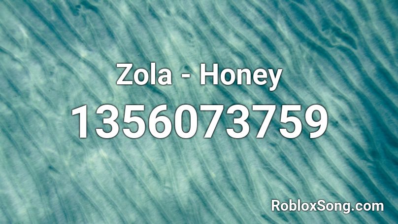 Zola - Honey Roblox ID