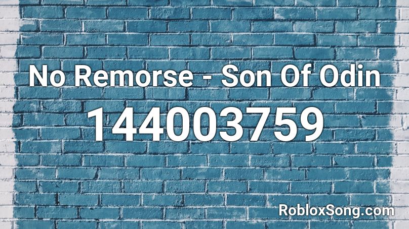 No Remorse - Son Of Odin Roblox ID