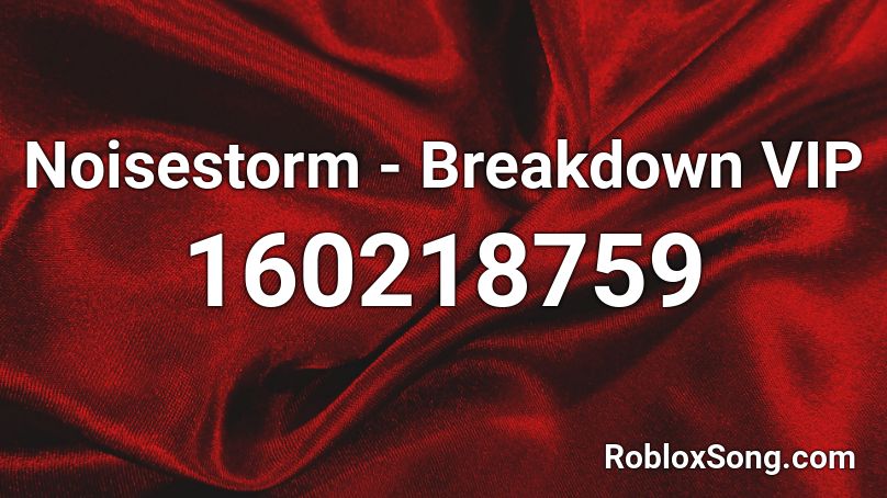 Noisestorm - Breakdown VIP Roblox ID