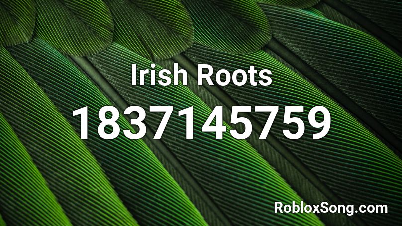 Irish Roots Roblox ID