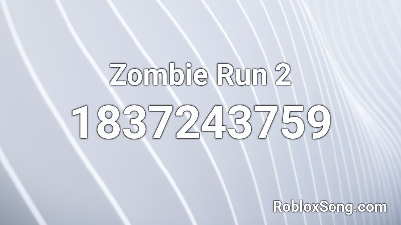 Zombie Run 2 Roblox ID