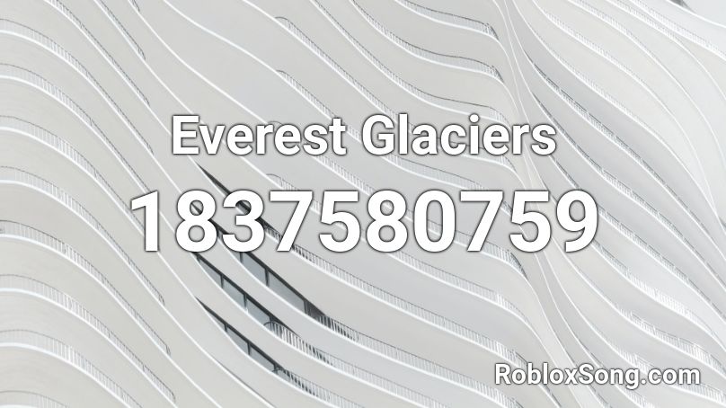 Everest Glaciers Roblox ID