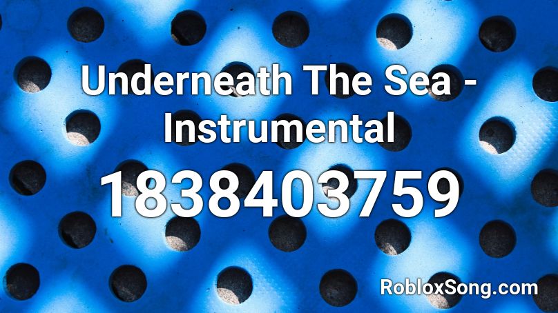 Underneath The Sea Instrumental Roblox Id Roblox Music Codes - under the sea roblox song id