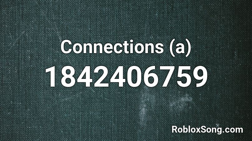 Connections (a) Roblox ID