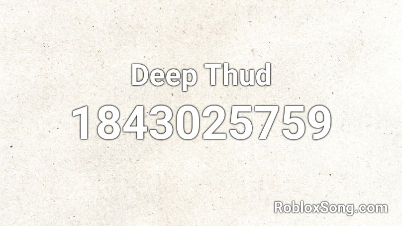 Deep Thud Roblox ID
