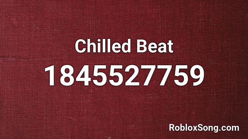 Chilled Beat Roblox ID