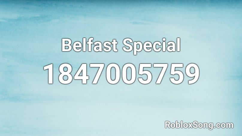 Belfast Special Roblox ID