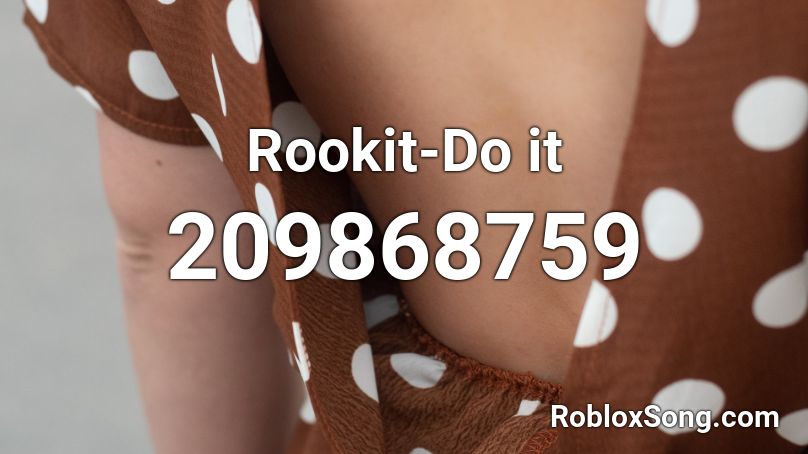 Rookit-Do it Roblox ID