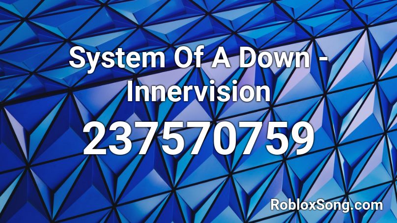 System Of A Down - Innervision Roblox ID