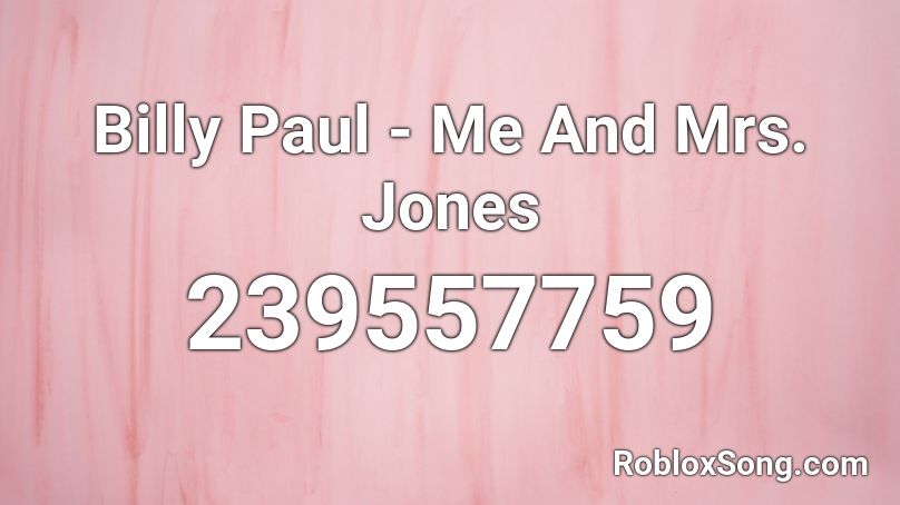 Billy Paul - Me And Mrs. Jones Roblox ID