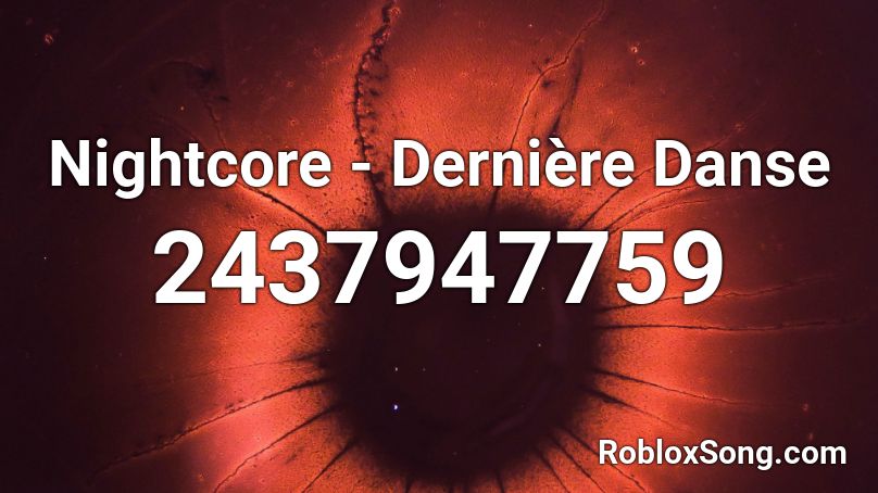 Nightcore - Dernière Danse Roblox ID