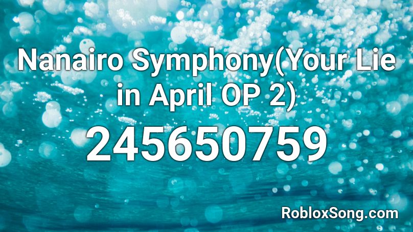 Nanairo Symphony(Your Lie in April OP 2) Roblox ID