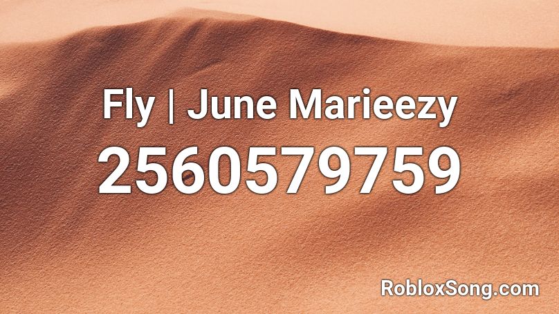 Fly | June Marieezy Roblox ID