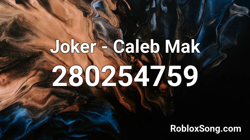 Joker - Caleb Mak Roblox ID