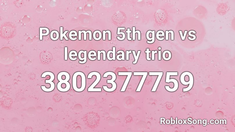 Pokemon 5th gen vs legendary trio Roblox ID