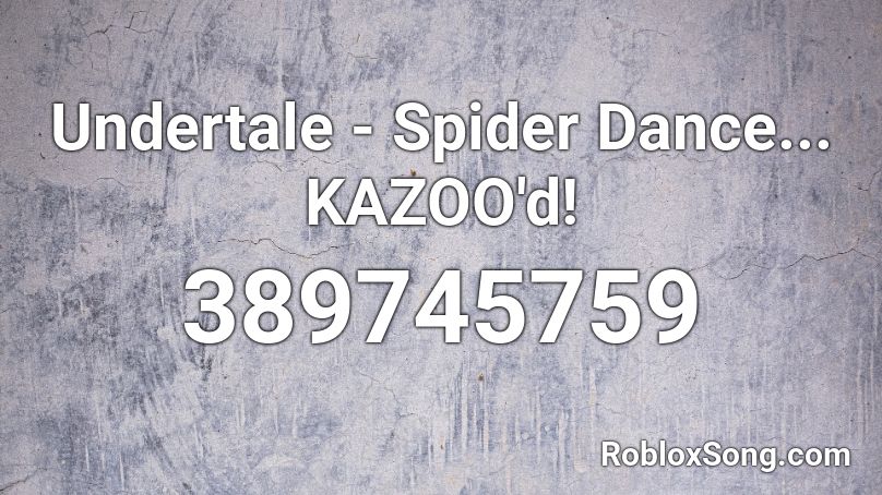 Undertale - Spider Dance... KAZOO'd! Roblox ID