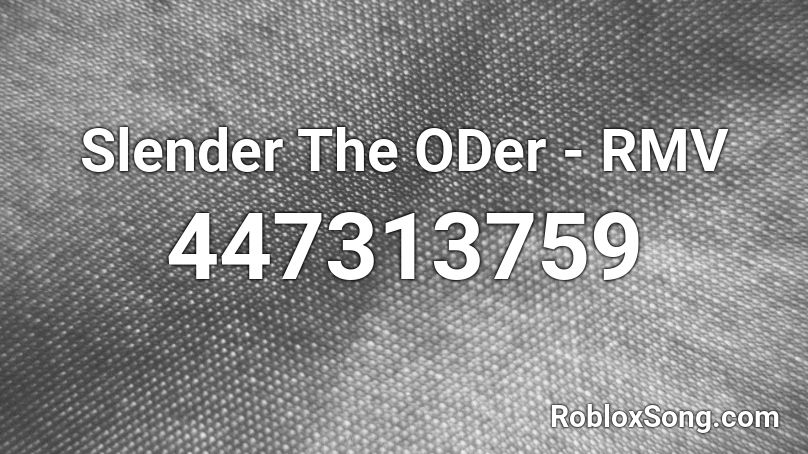 Slender The ODer - RMV Roblox ID