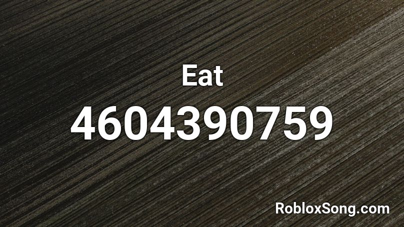 Eat Roblox ID