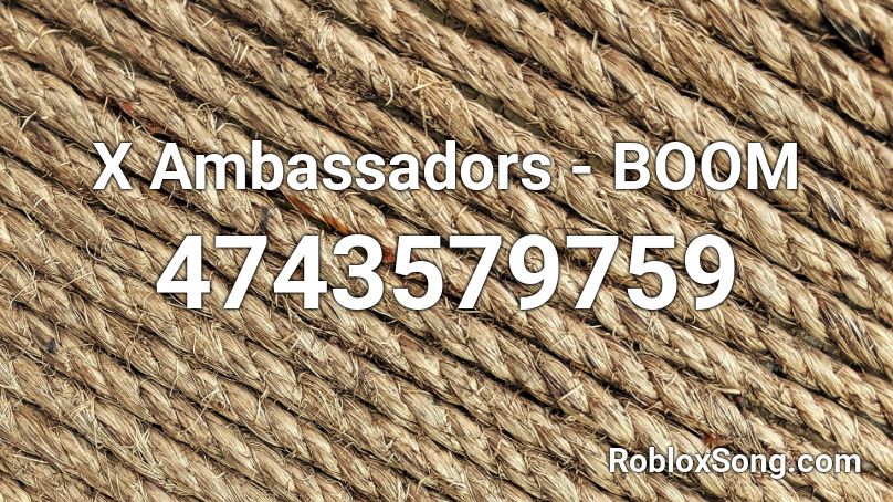 X Ambassadors - BOOM Roblox ID
