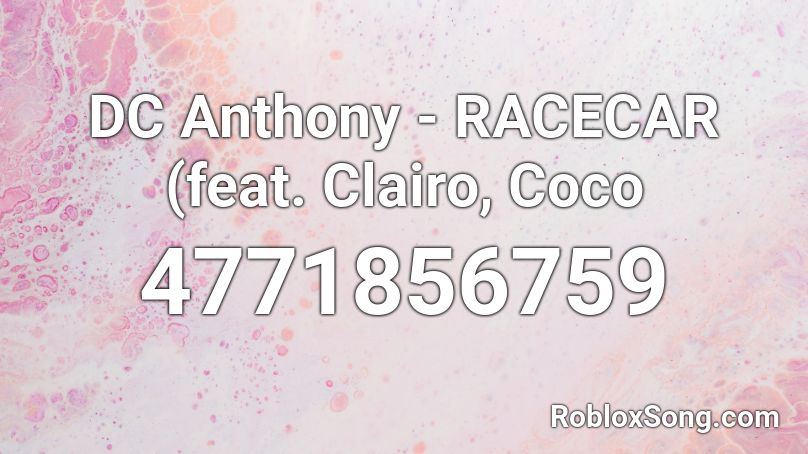 DC Anthony - RACECAR (feat. Clairo, Coco Roblox ID