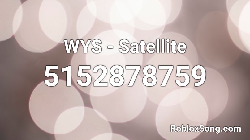 WYS - Satellite Roblox ID