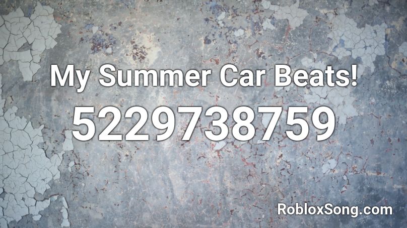 My Summer Car Beats! Roblox ID