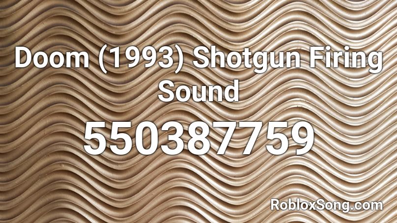 Doom (1993) Shotgun Firing Sound Roblox ID