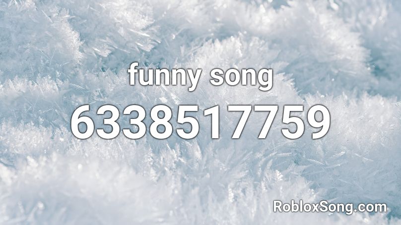 funny song Roblox ID