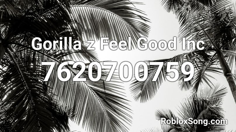 ######## Feel Good Inc Roblox ID