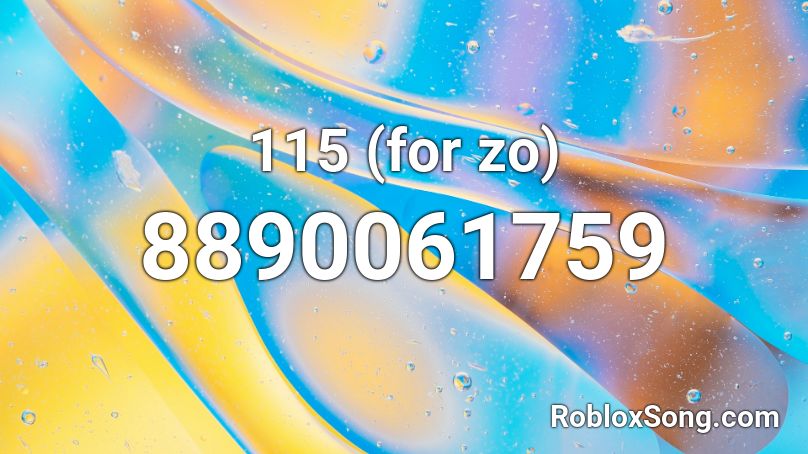 115 (for zo) Roblox ID