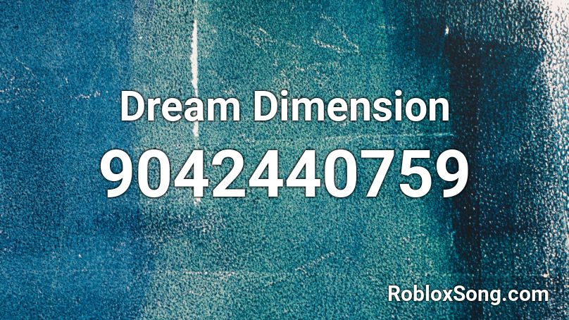 Dream Dimension Roblox ID