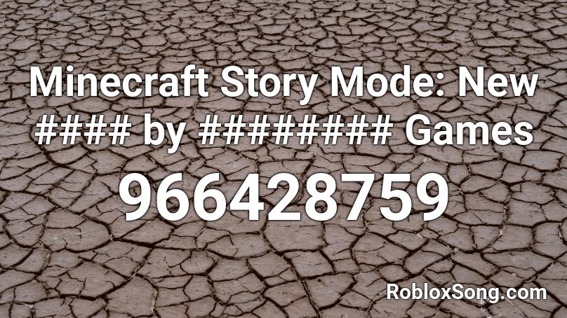 Minecraft Story Mode: New #### by ######## Games Roblox ID