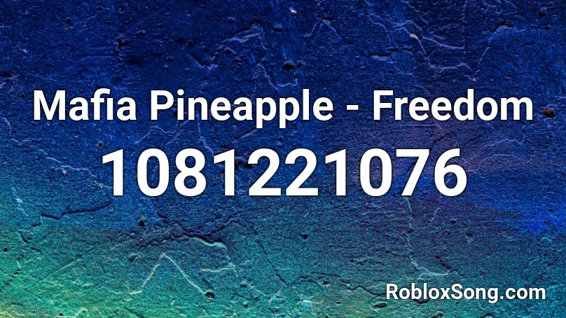 Mafia Pineapple - Freedom Roblox ID
