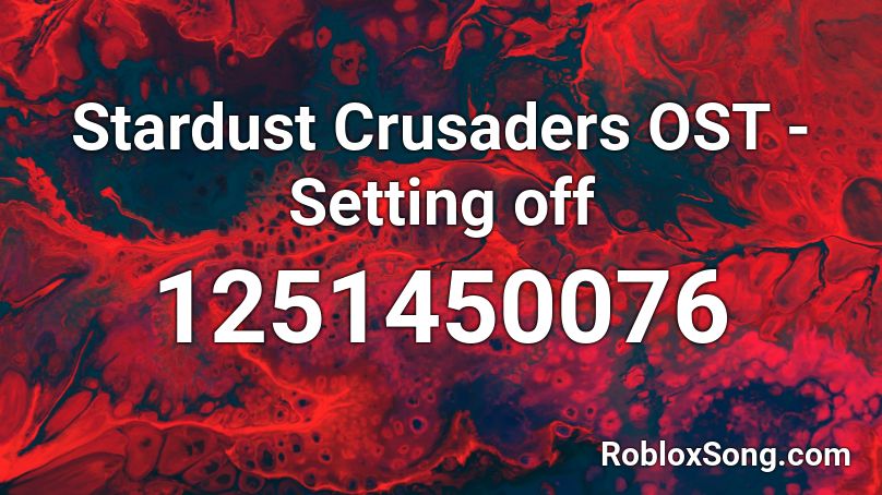 Stardust Crusaders OST - Setting off Roblox ID