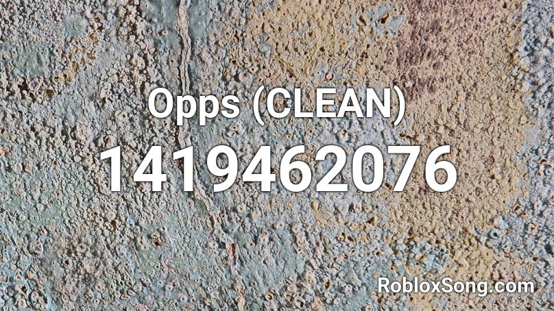 Opps (CLEAN) Roblox ID