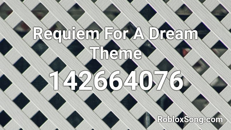 Requiem For A Dream Theme Roblox ID